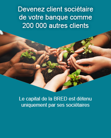 illu-augmentation-capital-2021-info-01.png Devenez client sociétaire de votre banque comme 200 000 autres clients. Le capital de la BRED est détenu uniquement par ses sociétaires